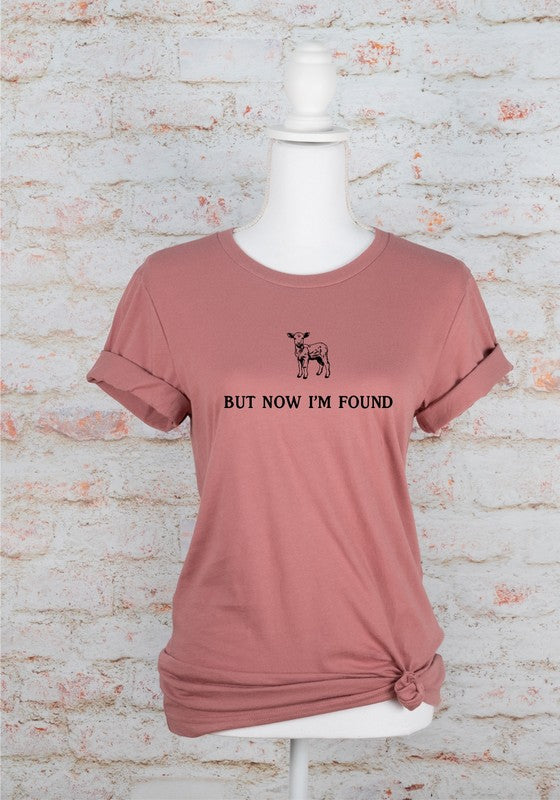 But Now I'm Found Bella Canvas Graphic Tee