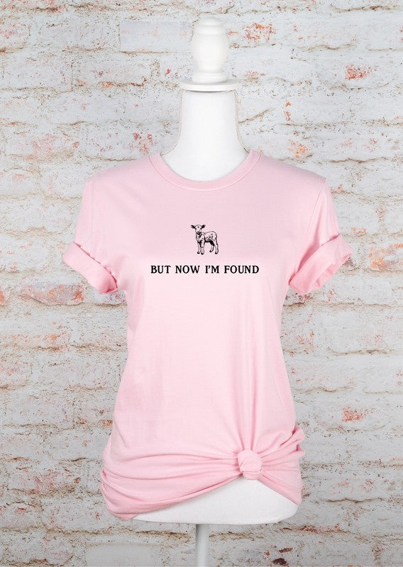 But Now I'm Found Bella Canvas Graphic Tee