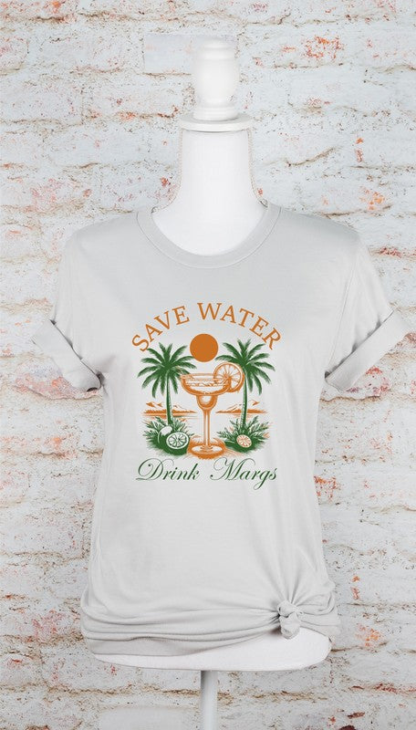 Save Water Drink Margs Tee